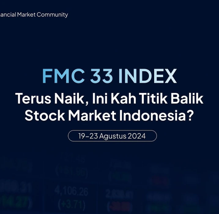 FMC 33 Index: Terus Naik, Ini Kah Titik Balik Stock Market Indonesia