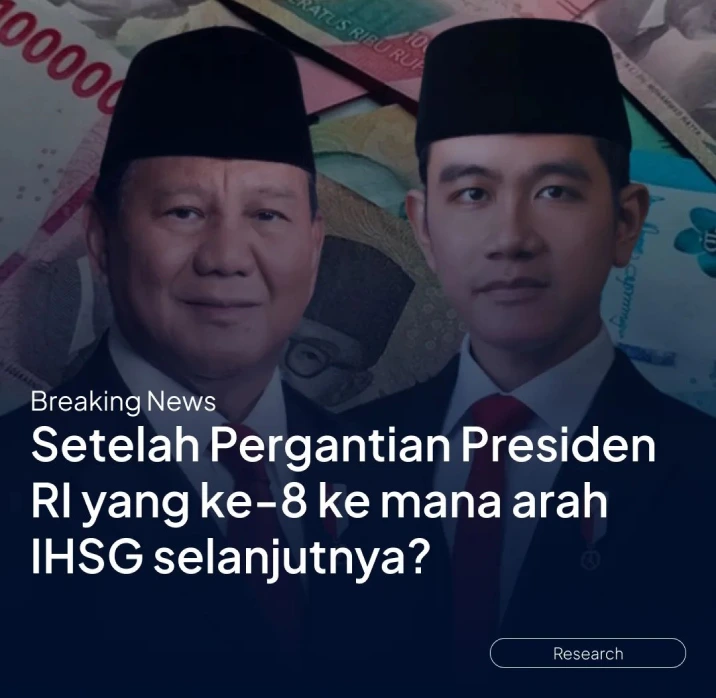 Setelah Pergantian Presiden RI yang ke-8 ke mana arah IHSG Selanjutnya?